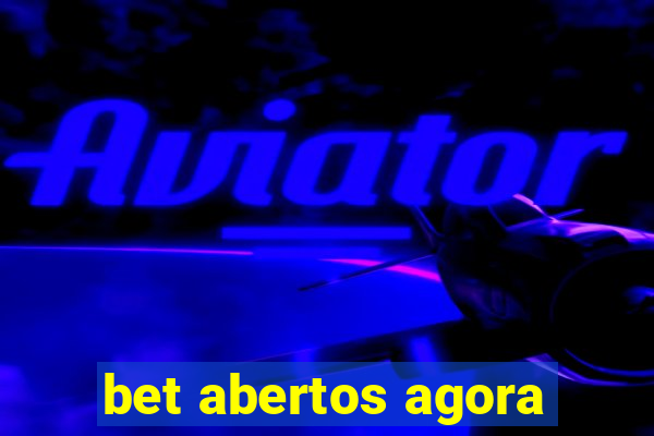 bet abertos agora